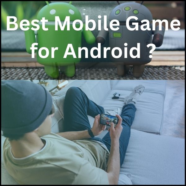 Best Mobile Game for Android