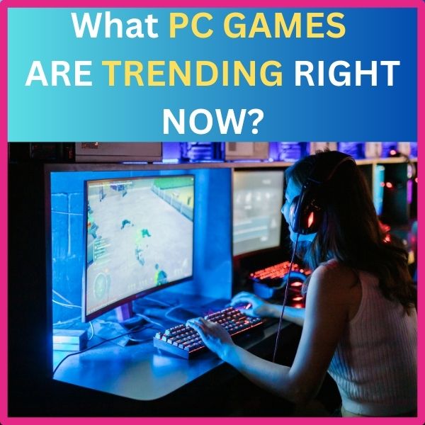 What PC game is trending right now