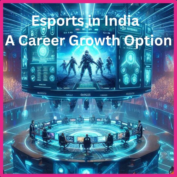 Esports in India : A Career Growth Option