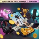 Kya PUBG Se Paisa Kamaya Ja Sakta Hai