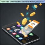 Game Se UPI Direct Paise Dene Wale Apps 2025
