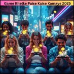 Game Khelke Paise Kaise Kamaye 2025 – अब गेमिंग है सीधा कमाई का जरिया