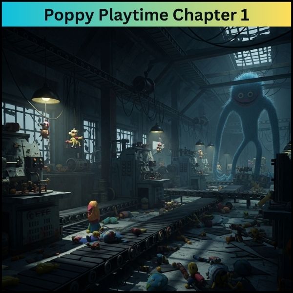 Poppy Playtime Chapter 1 एक खौफनाक खिलौनों वाली फैक्ट्री की कहानी (2) Poppy Playtime Chapter 1 एक खौफनाक खिलौनों वाली फैक्ट्री की कहानी