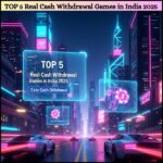 TOP 5 Real Cash Withdrawal Games in India 2025