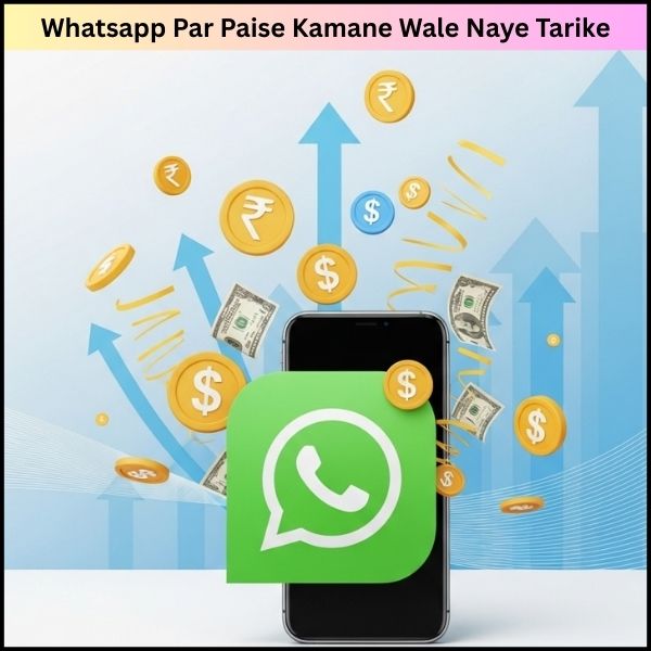 Whatsapp Par Paise Kamane Wale Naye Tarike