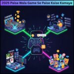 2025 Paisa Wala Game Se Paise Kaise Kamaye