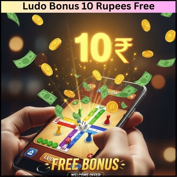 Ludo Bonus 10 Rupees Free